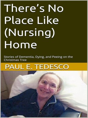 cover image of There's No Place Like (Nursing) Home